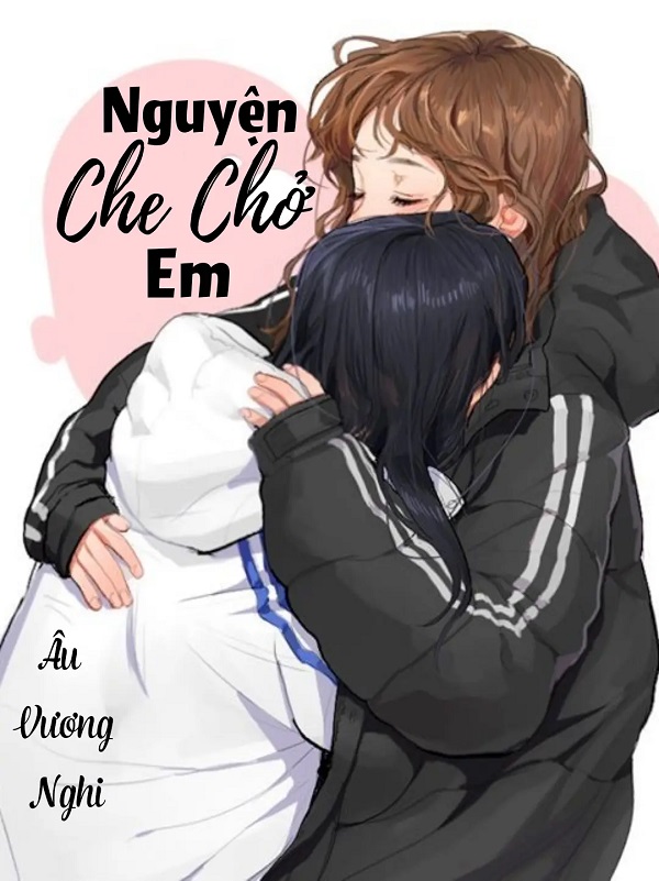 [Bách hợp] Nguyện che chở em